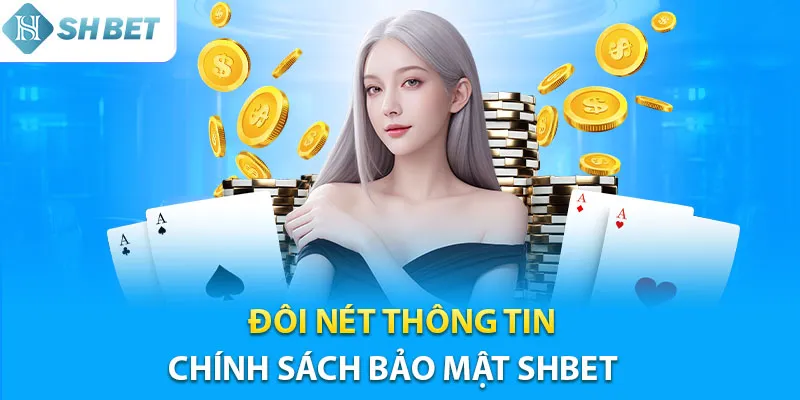 Đôi nét thông tin về chính sách bảo mật tại Shbet